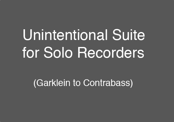 Unintentional Suite for Solo Recorders <br><a href='https://payhip.com/ComposerFitzhugh/collection/unintentional-suite-for-recorders' target=_blank>Scores Available</a>